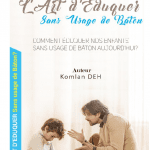 L'ART D'EDUQUER SANS USAGE DE BATON